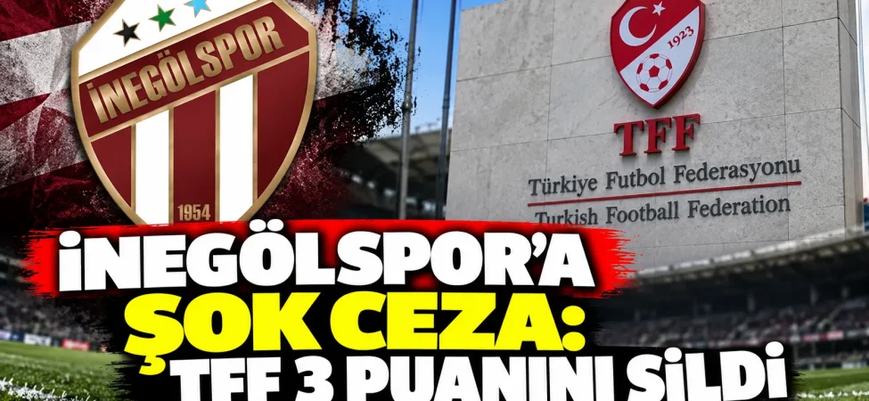 İnegölspor'a TFF'den Puan Silme Cezası