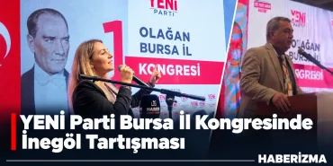 YENİ Parti Bursa İl Kongresinde İnegöl krizi: Listeler tartışma yarattı